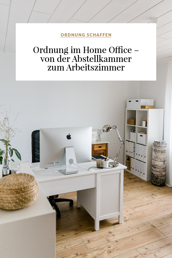 Ordnung im Home Office – von der Abstellkammer zum Arbeitszimmer