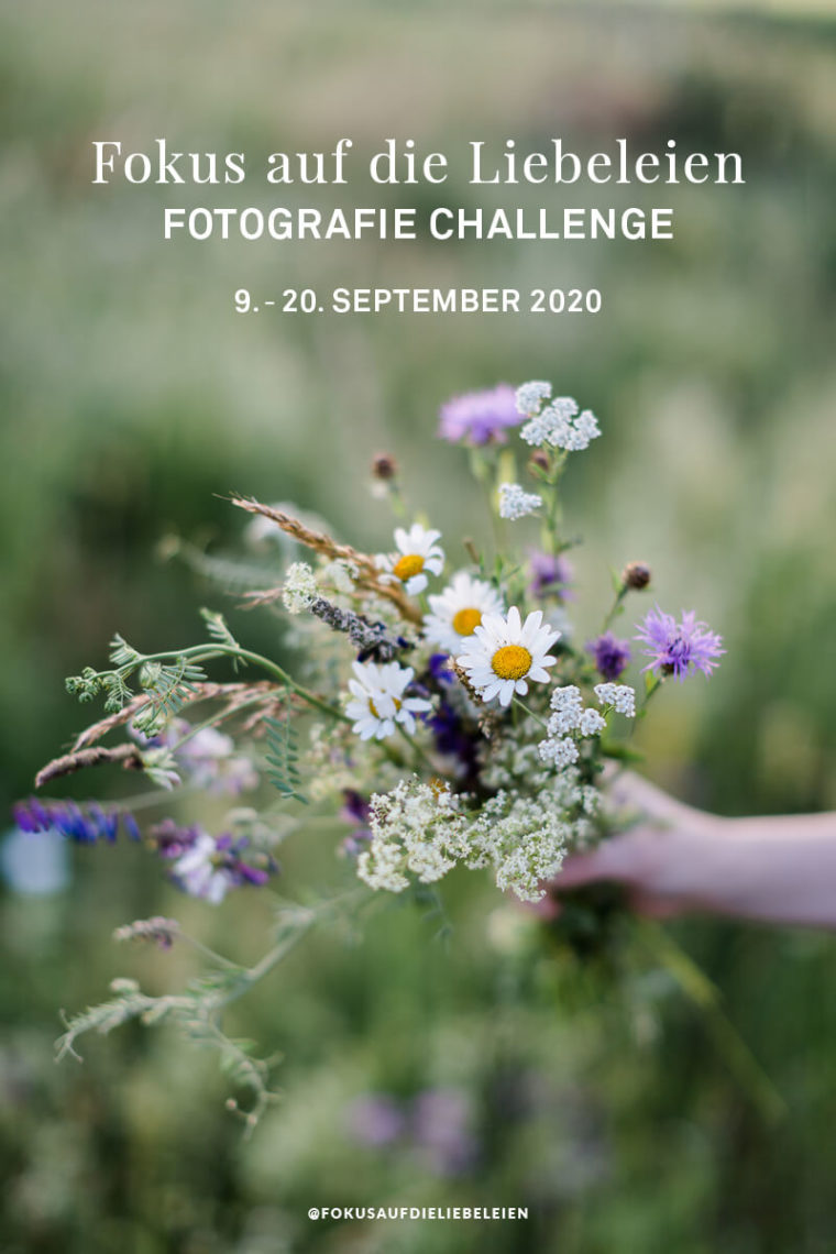 Die Fokus auf die Liebeleien Fotografie Challenge – eine Instagram Mitmach-Aktion